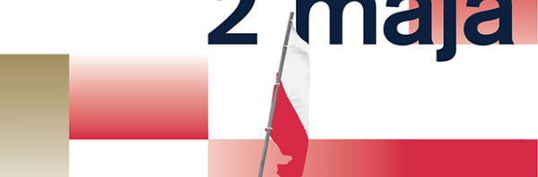 2 maja – Dzień Polonii i Polaków za Granicą i Dzień Flagi